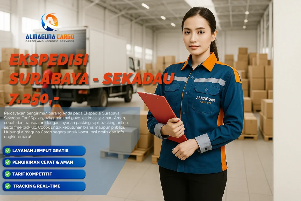 Ekspedisi Surabaya Sedakau Termurah, Tercepat, dan Terpercaya